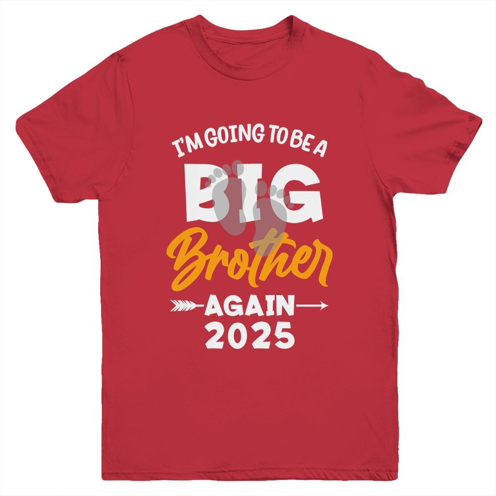 I'm Going To Be A Big Brother Again Big Bro Again 2025 Kids Youth Shirt | teecentury