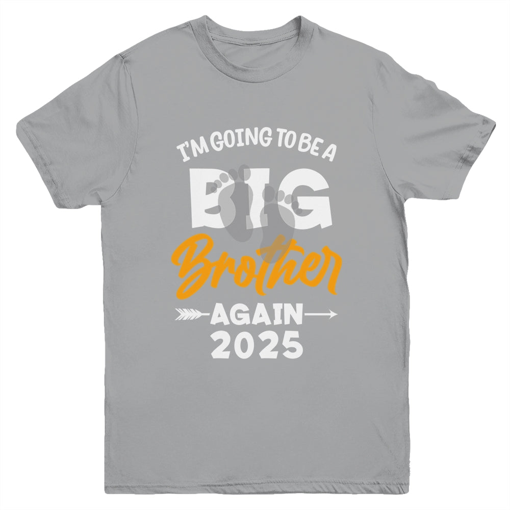 I'm Going To Be A Big Brother Again Big Bro Again 2025 Kids Youth Shirt | teecentury