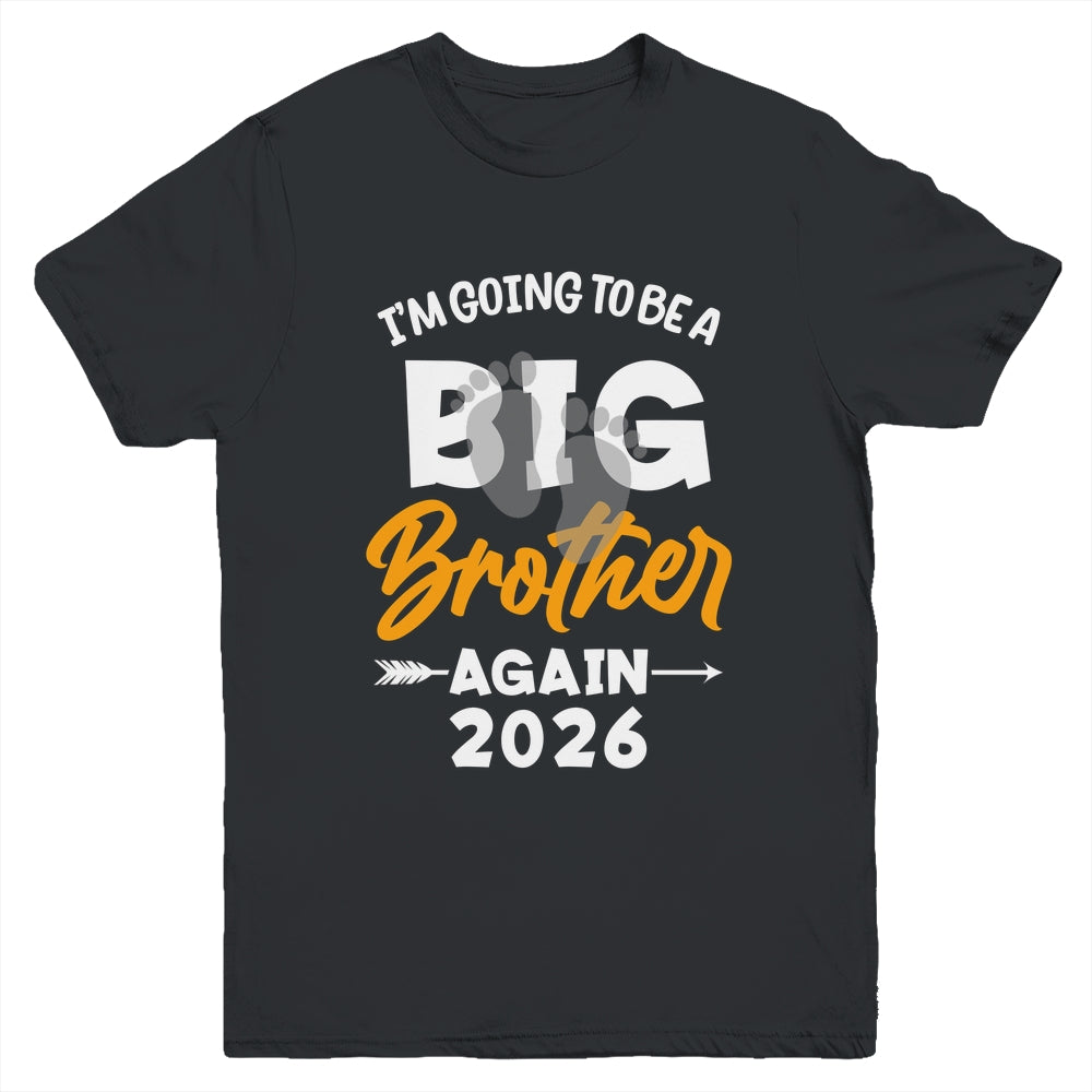 I'm Going To Be A Big Brother Again Big Bro Again 2026 Kids Youth Shirt | teecentury