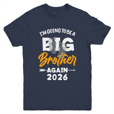 I'm Going To Be A Big Brother Again Big Bro Again 2026 Kids Youth Shirt | teecentury