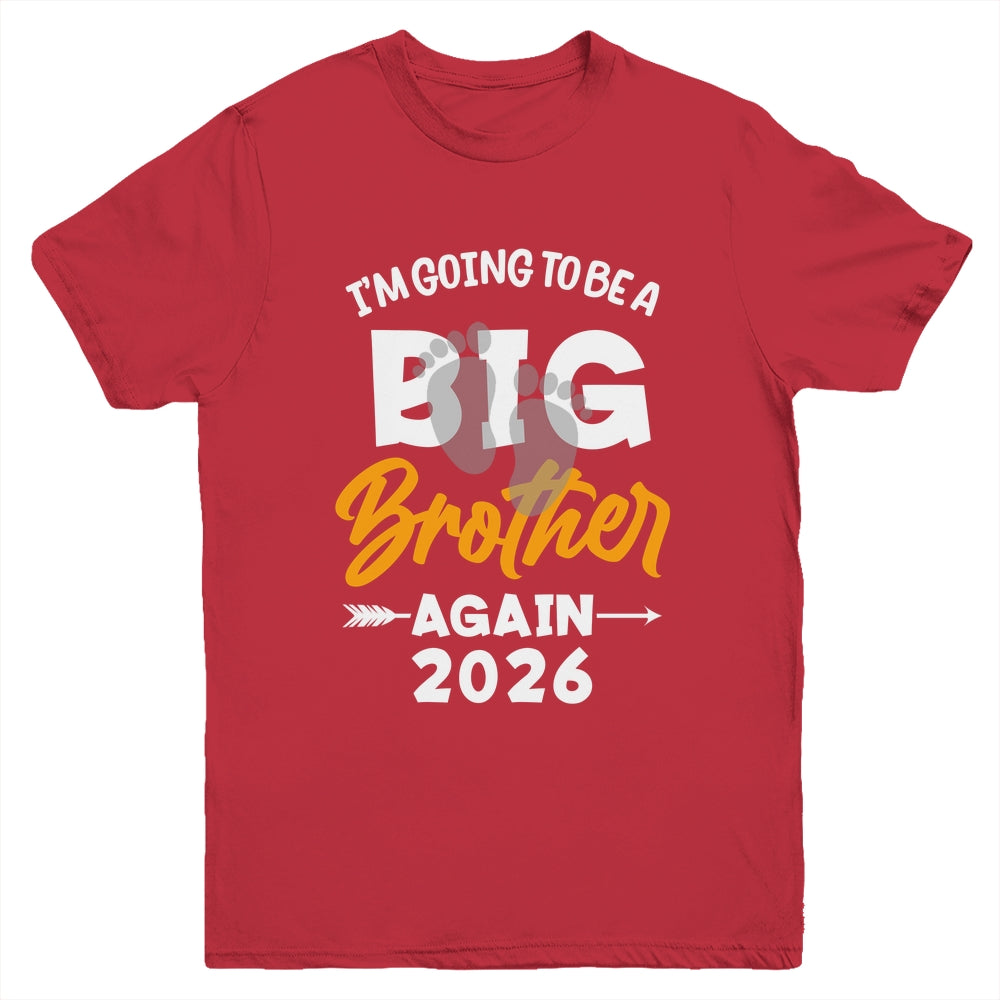 I'm Going To Be A Big Brother Again Big Bro Again 2026 Kids Youth Shirt | teecentury