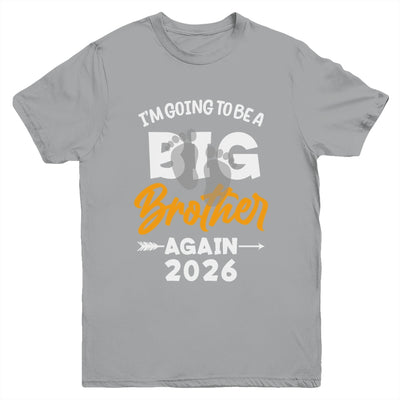I'm Going To Be A Big Brother Again Big Bro Again 2026 Kids Youth Shirt | teecentury