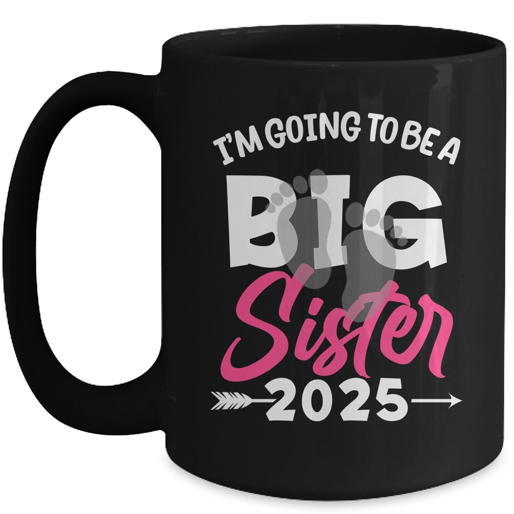 I'm Going To Be A Big Sister 2025 Big Sis 2025 Girls Kids Mug | teecentury