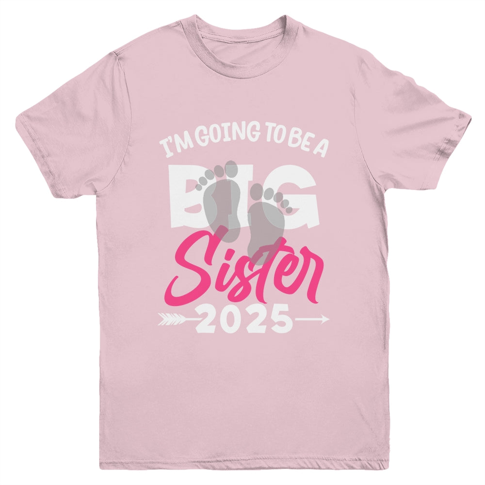 I'm Going To Be A Big Sister 2025 Big Sis 2025 Girls Kids Youth Shirt | teecentury