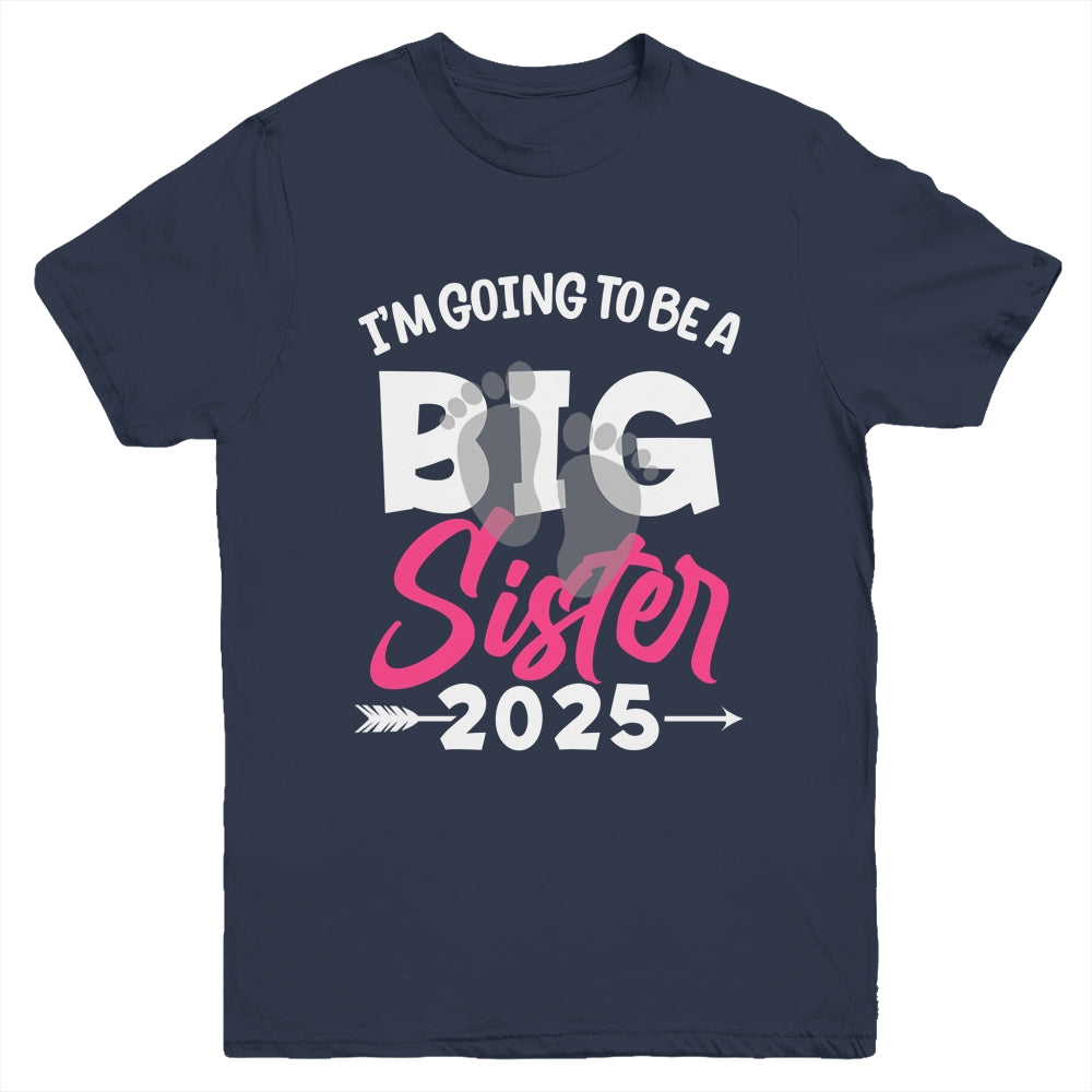 I'm Going To Be A Big Sister 2025 Big Sis 2025 Girls Kids Youth Shirt | teecentury