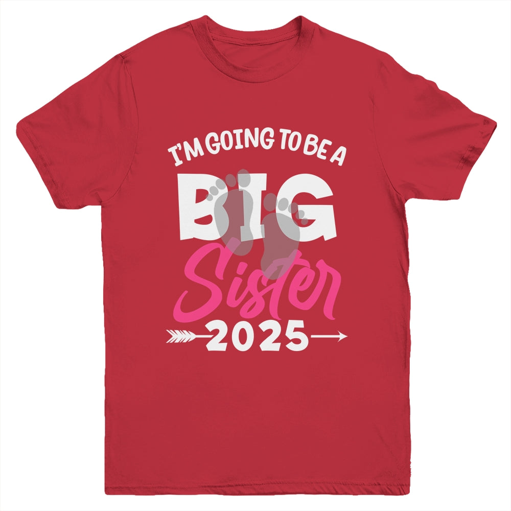 I'm Going To Be A Big Sister 2025 Big Sis 2025 Girls Kids Youth Shirt | teecentury
