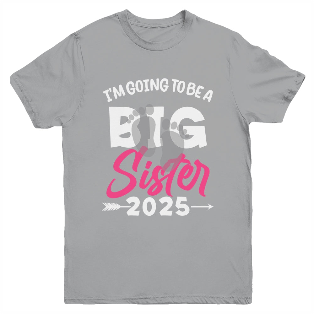 I'm Going To Be A Big Sister 2025 Big Sis 2025 Girls Kids Youth Shirt | teecentury