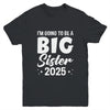 I'm Going To Be A Big Sister 2025 Leveled Up Big Sis Kids Youth Shirt | teecentury