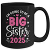 I'm Going To Be A Big Sister 2025 Pregnancy Announcement Mug | teecentury