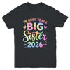 I'm Going To Be A Big Sister 2026 Baby Announcement Youth Shirt | teecentury