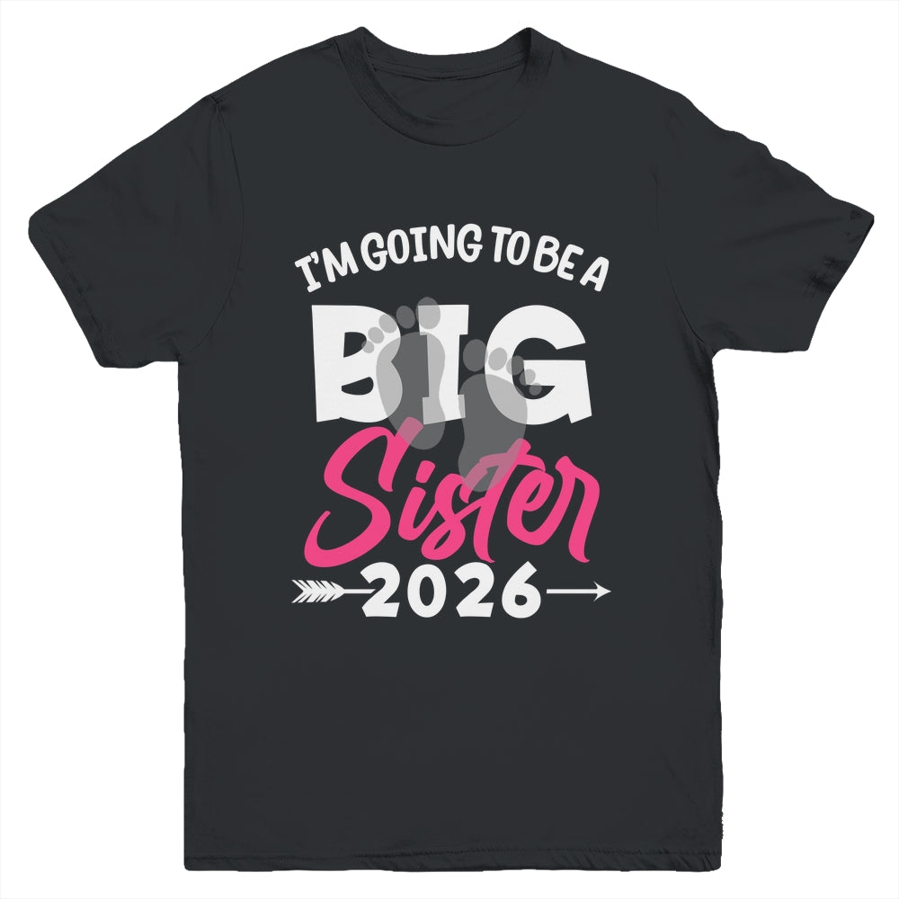 I'm Going To Be A Big Sister 2026 Big Sis 2026 Girls Kids Youth Shirt | teecentury