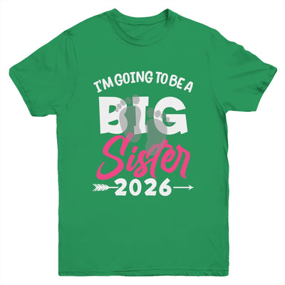 I'm Going To Be A Big Sister 2026 Big Sis 2026 Girls Kids Youth Shirt | teecentury