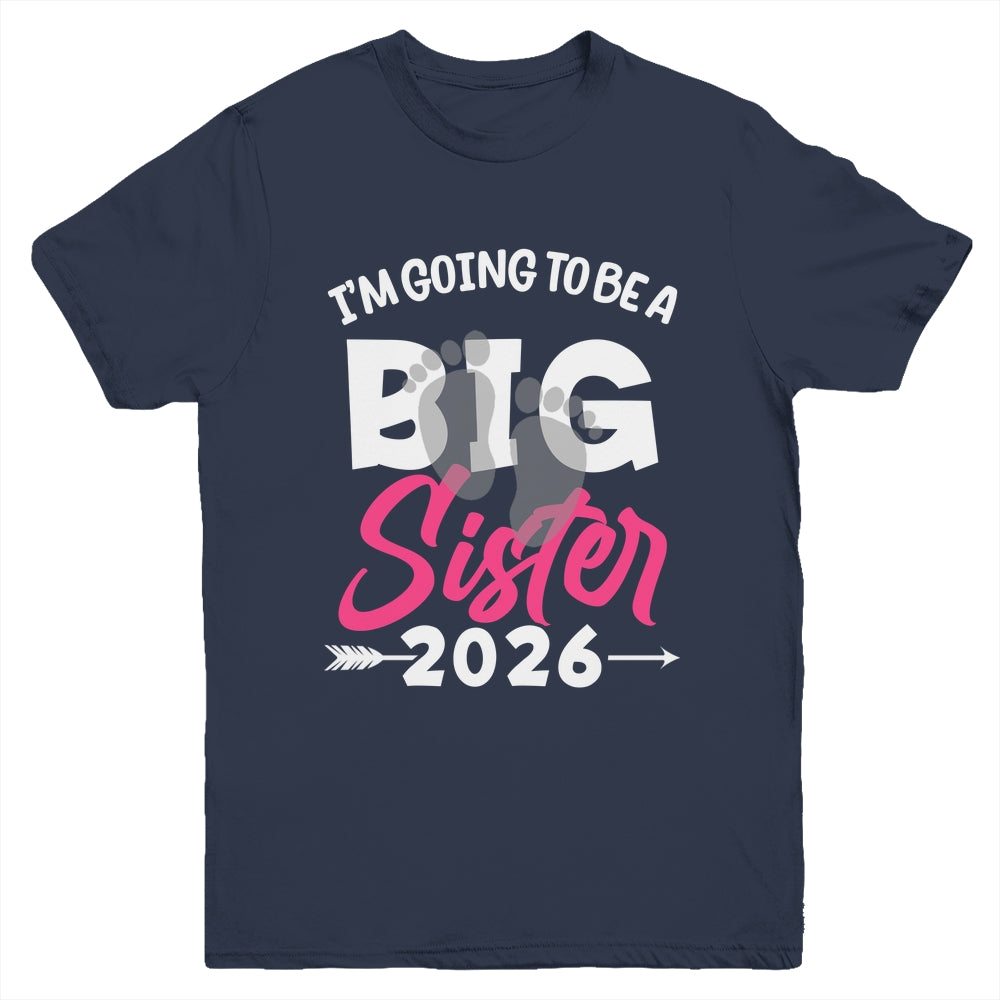 I'm Going To Be A Big Sister 2026 Big Sis 2026 Girls Kids Youth Shirt | teecentury
