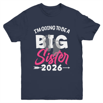 I'm Going To Be A Big Sister 2026 Big Sis 2026 Girls Kids Youth Shirt | teecentury