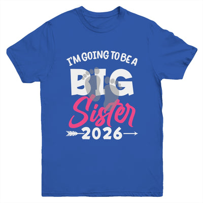 I'm Going To Be A Big Sister 2026 Big Sis 2026 Girls Kids Youth Shirt | teecentury