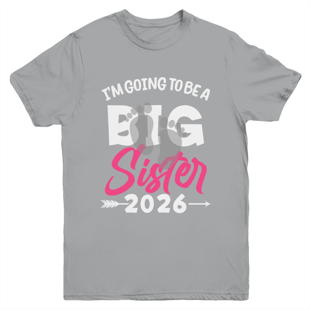 I'm Going To Be A Big Sister 2026 Big Sis 2026 Girls Kids Youth Shirt | teecentury