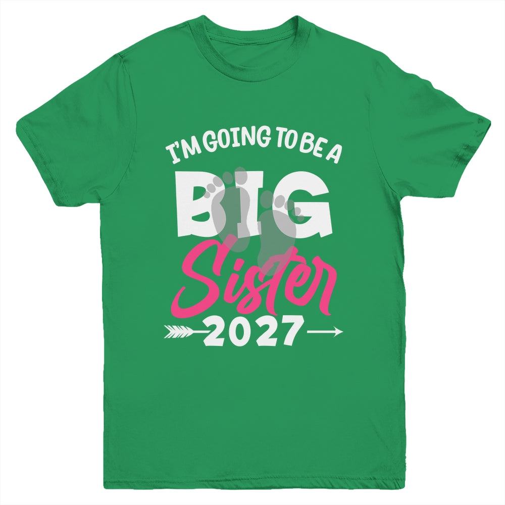 I'm Going To Be A Big Sister 2027 Big Sis 2027 Girls Kids Youth Shirt | teecentury