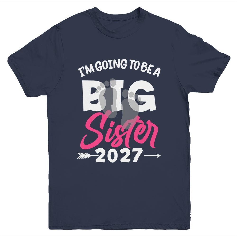 I'm Going To Be A Big Sister 2027 Big Sis 2027 Girls Kids Youth Shirt | teecentury