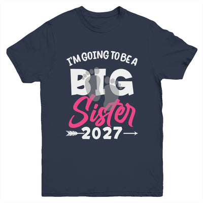 I'm Going To Be A Big Sister 2027 Big Sis 2027 Girls Kids Youth Shirt | teecentury