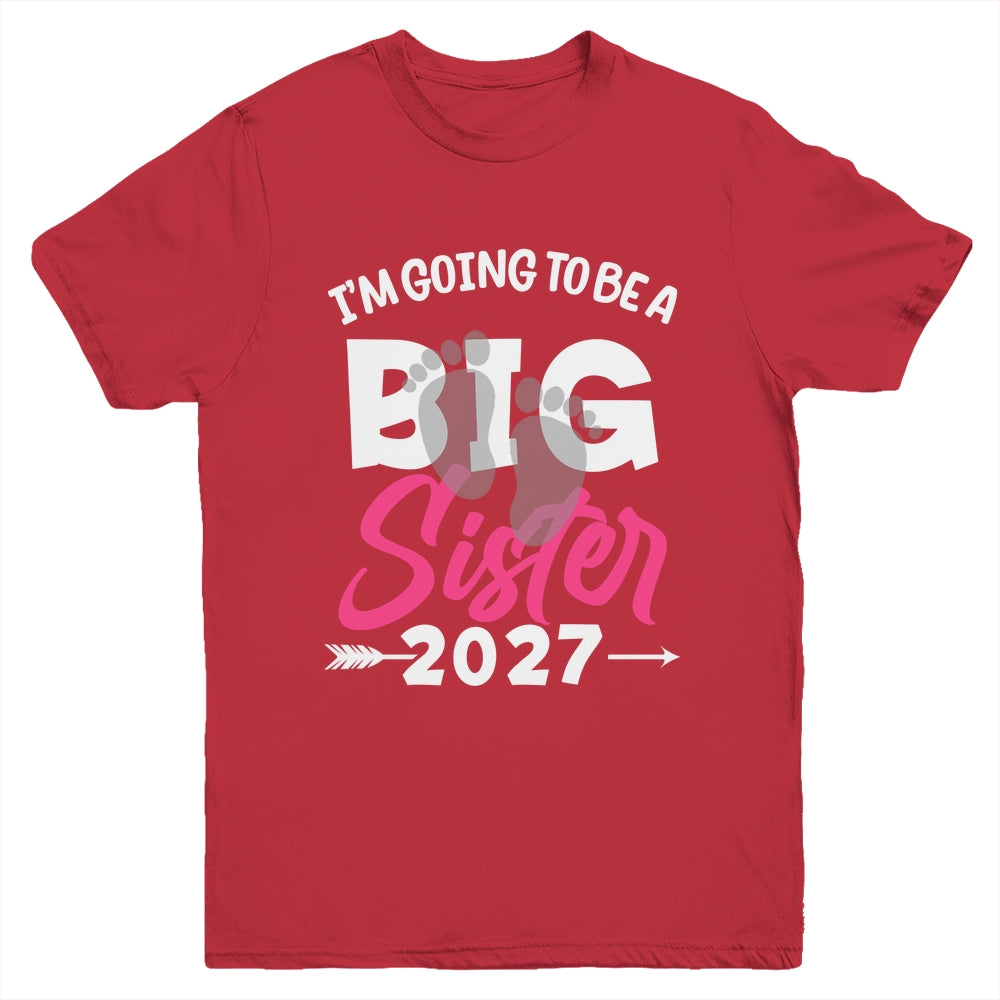 I'm Going To Be A Big Sister 2027 Big Sis 2027 Girls Kids Youth Shirt | teecentury