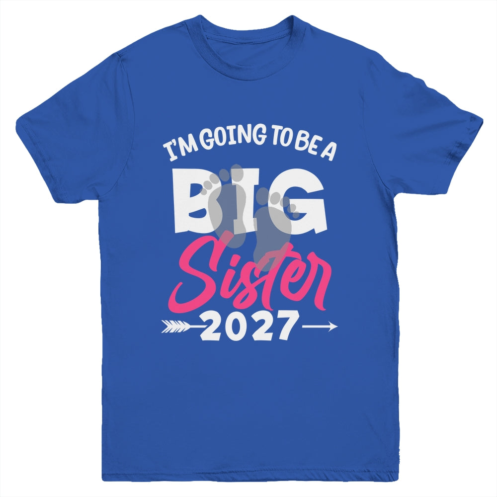 I'm Going To Be A Big Sister 2027 Big Sis 2027 Girls Kids Youth Shirt | teecentury