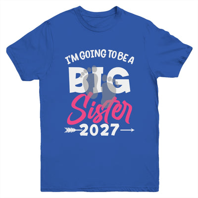 I'm Going To Be A Big Sister 2027 Big Sis 2027 Girls Kids Youth Shirt | teecentury