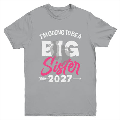 I'm Going To Be A Big Sister 2027 Big Sis 2027 Girls Kids Youth Shirt | teecentury