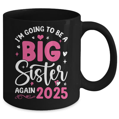 I'm Going To Be A Big Sister Again 2025 Funny Pregnancy Mug | teecentury