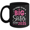 I'm Going To Be A Big Sister Again 2025 Funny Pregnancy Mug | teecentury