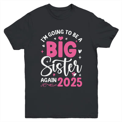 I'm Going To Be A Big Sister Again 2025 Funny Pregnancy Youth Shirt | teecentury