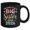 I'm Going To Be A Big Sister Again 2026 Baby Announcement Mug | teecentury