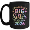 I'm Going To Be A Big Sister Again 2026 Baby Announcement Mug | teecentury