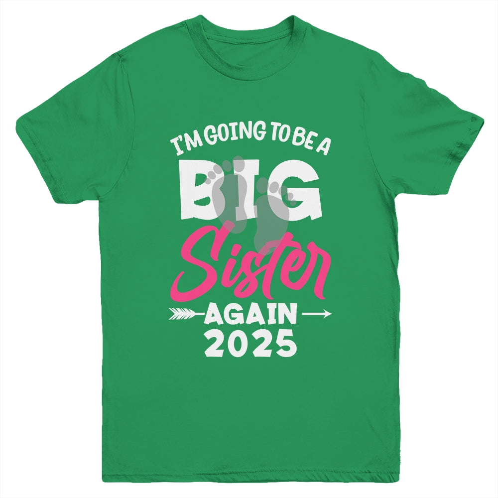 I'm Going To Be A Big Sister Again Big Sis Again 2025 Kids Youth Shirt | teecentury