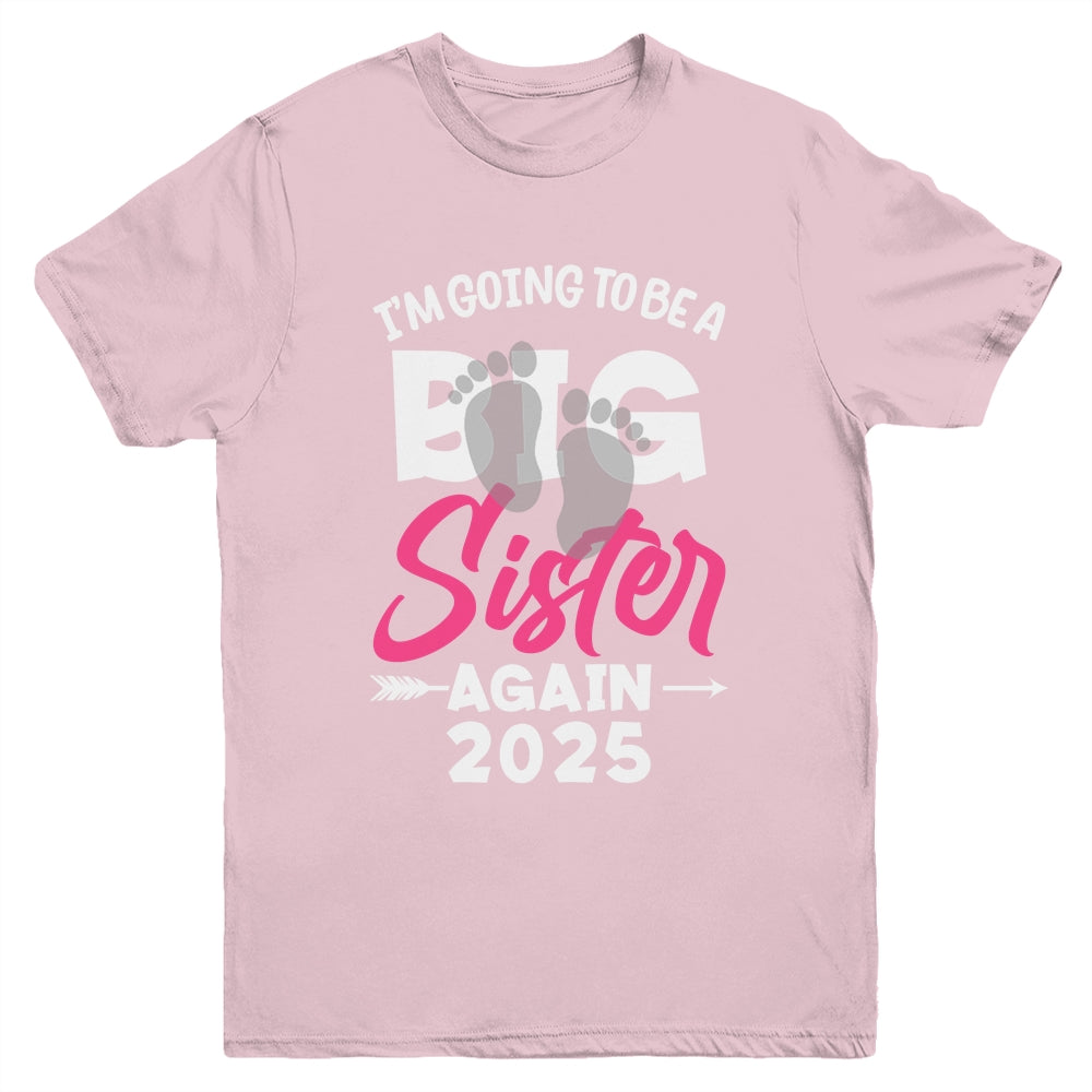 I'm Going To Be A Big Sister Again Big Sis Again 2025 Kids Youth Shirt | teecentury