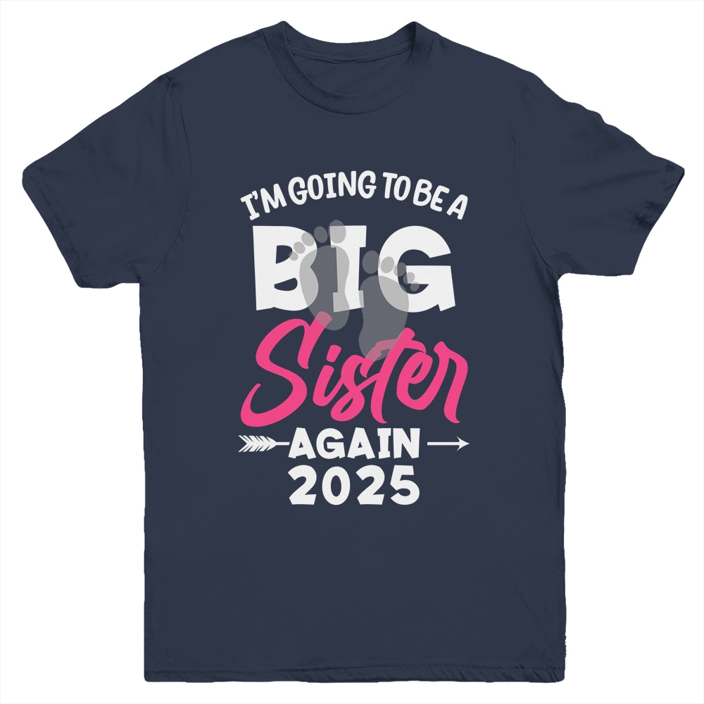 I'm Going To Be A Big Sister Again Big Sis Again 2025 Kids Youth Shirt | teecentury