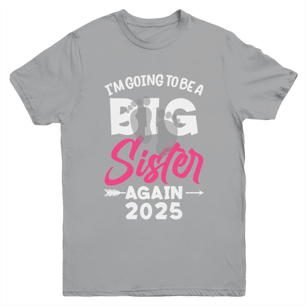I'm Going To Be A Big Sister Again Big Sis Again 2025 Kids Youth Shirt | teecentury