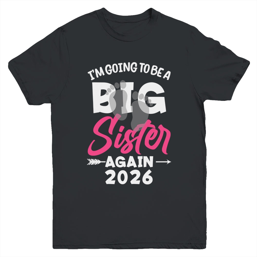 I'm Going To Be A Big Sister Again Big Sis Again 2026 Kids Youth Shirt | teecentury