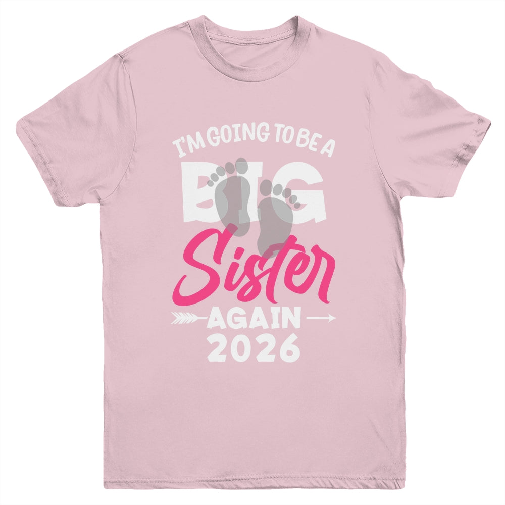 I'm Going To Be A Big Sister Again Big Sis Again 2026 Kids Youth Shirt | teecentury