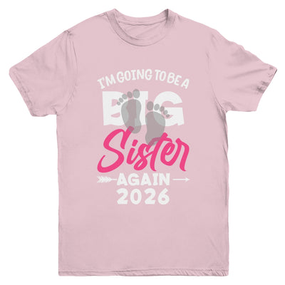 I'm Going To Be A Big Sister Again Big Sis Again 2026 Kids Youth Shirt | teecentury