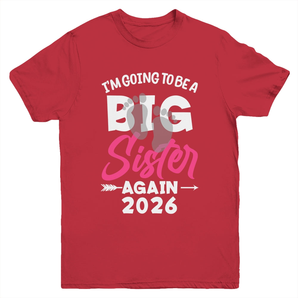 I'm Going To Be A Big Sister Again Big Sis Again 2026 Kids Youth Shirt | teecentury