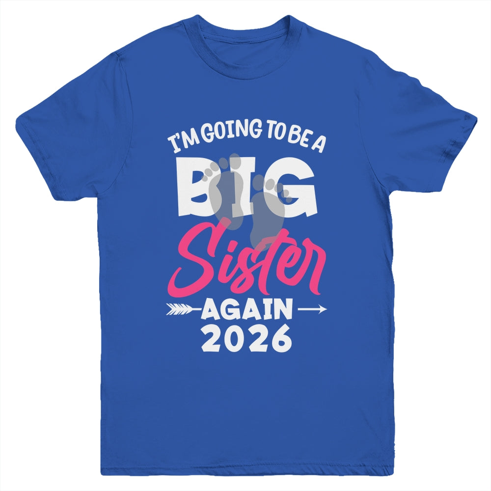 I'm Going To Be A Big Sister Again Big Sis Again 2026 Kids Youth Shirt | teecentury