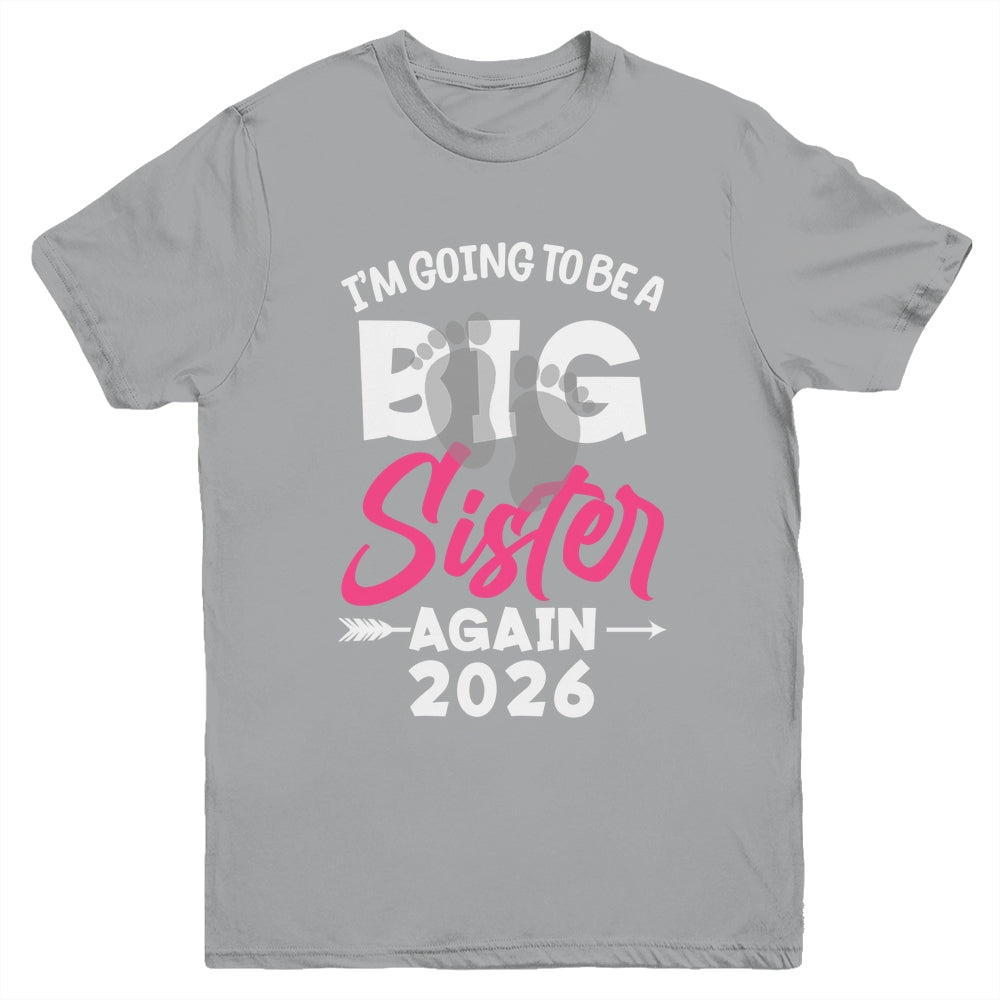 I'm Going To Be A Big Sister Again Big Sis Again 2026 Kids Youth Shirt | teecentury