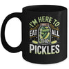 I'm Here To Eat All The Pickles Funny Pickle Jar Lovers Mug | teecentury