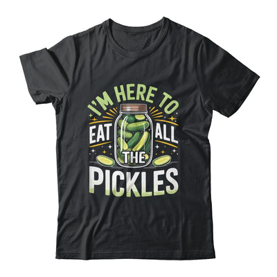 I'm Here To Eat All The Pickles Funny Pickle Jar Lovers Shirt & Tank Top | teecentury