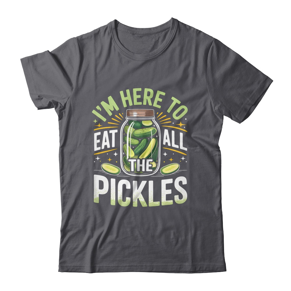 I'm Here To Eat All The Pickles Funny Pickle Jar Lovers Shirt & Tank Top | teecentury