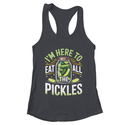 I'm Here To Eat All The Pickles Funny Pickle Jar Lovers Shirt & Tank Top | teecentury