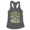 I'm Here To Eat All The Pickles Funny Pickle Jar Lovers Shirt & Tank Top | teecentury