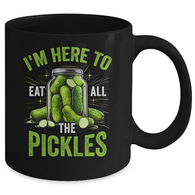 I'm Here To Eat All The Pickles Pickle Jar Pickles Funny Women Mug | teecentury