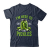 I'm Here To Eat All The Pickles Pickle Jar Pickles Funny Women Shirt & Tank Top | teecentury