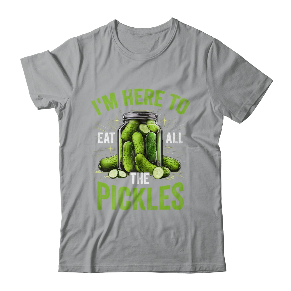 I'm Here To Eat All The Pickles Pickle Jar Pickles Funny Women Shirt & Tank Top | teecentury